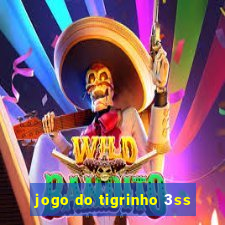 jogo do tigrinho 3ss